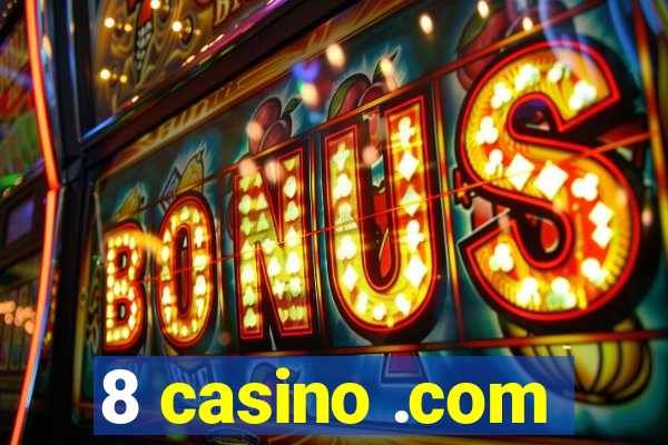 8 casino .com